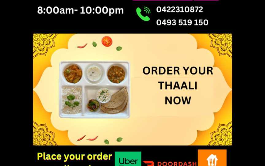 Try our Vegetable Thaali (With or Without rice)

We open every day.
Mon - Sun: 8:00am - 10:00pm
Place your order via phone for takeaway to get special discount!
