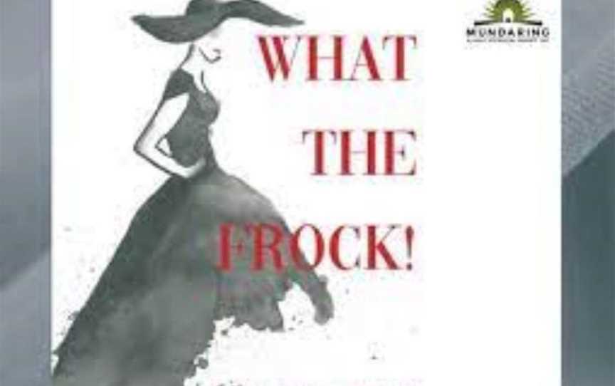 What the frock!, Events in Mundaring