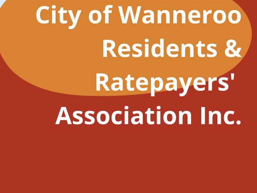 City of Wanneroo Residents & Ratepayers Assoc Inc.