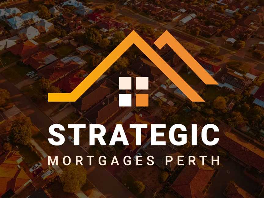 Strategic Mortgages Perth - for all of your mortgage needs