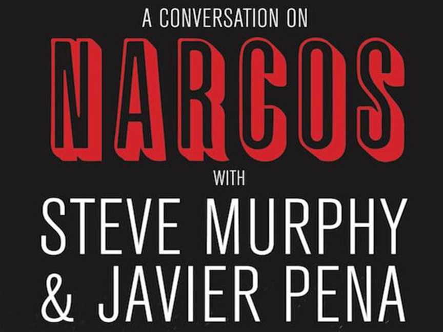 A Conversation On Narcos With Steve Murphy & Javier Pena, Events in Mount Lawley