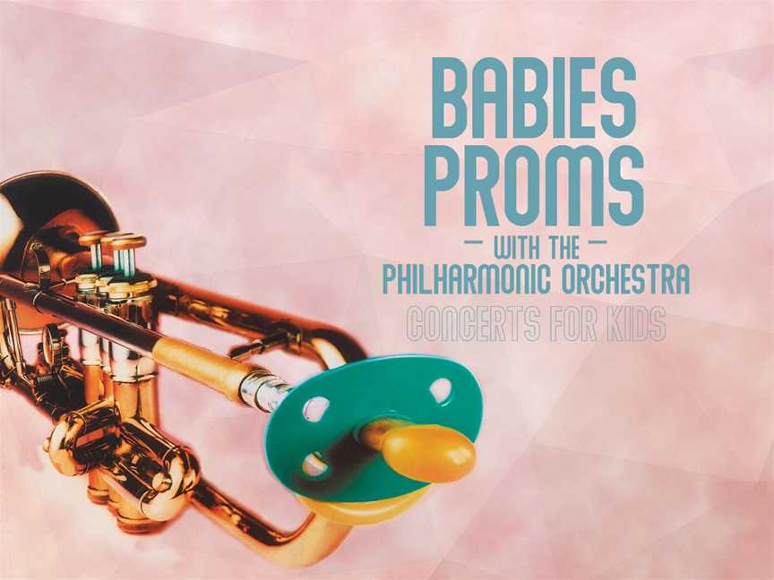 BABIES PROMS with the Philharmonic Orchestra, Events in Mt Lawley