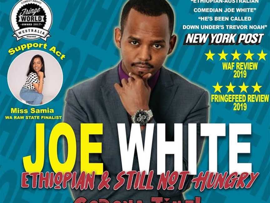 Joe White: Ethiopian & Still Not Hungry - Corona Time!, Events in Perth