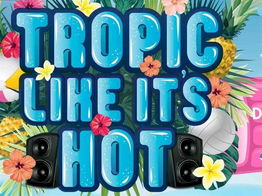 Tropic like its hot
