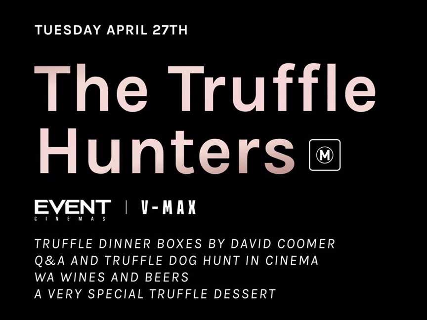 The Truffle Hunters, Events in Innaloo