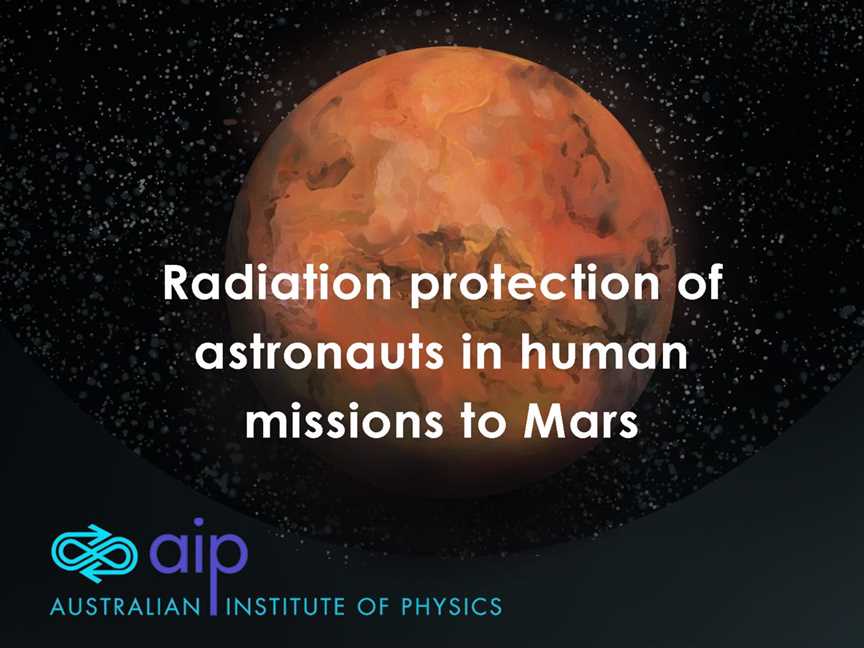 Radiation Protection of Astronauts in Human Missions to Mars, Events in Bentley