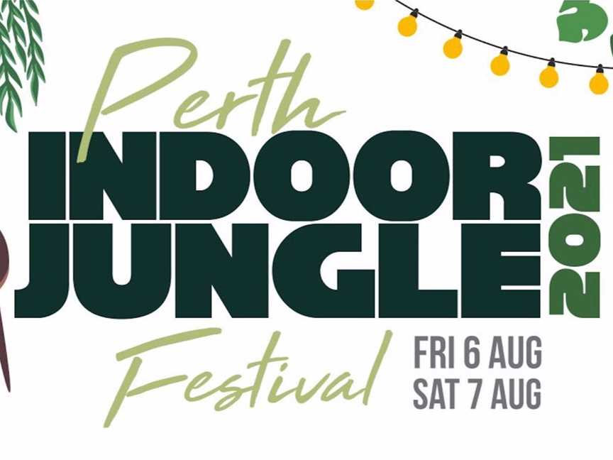 Perth Indoor Jungle Festival 2021, Events in East Perth