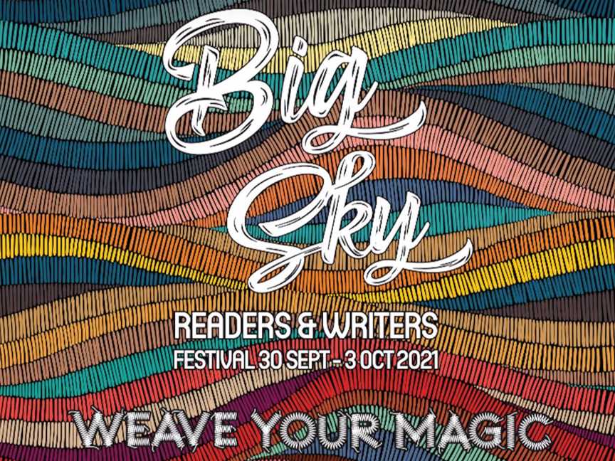 Big Sky Readers and Writers Festival 2021: Weave Your Magic, Events in Geraldton