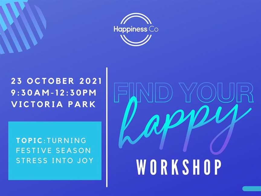 Find Your Happy Workshop - Turning Festive Season Stress into Joy, Events in Victoria Park