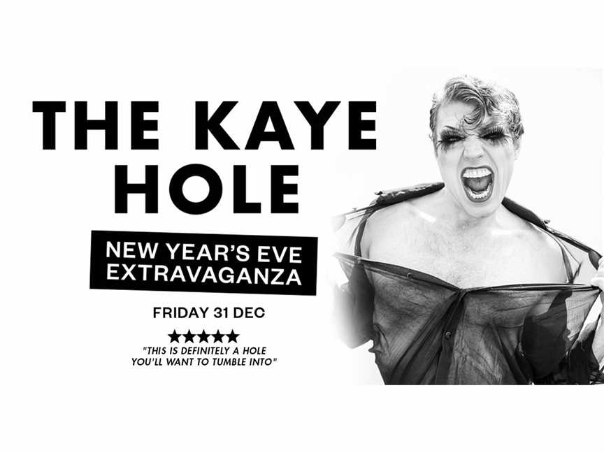 THE KAYE HOLE NEW YEARS EVE AT THE RECHABITE, Events in Northbridge