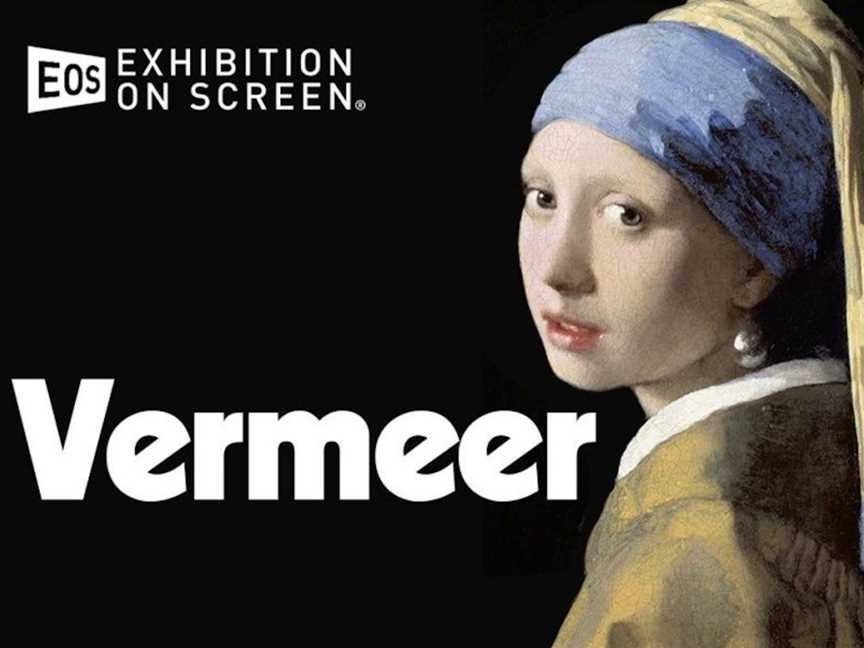 Exhibition on Screen - Vermeer: The Greatest Exhibition Encores, Events in Nedlands