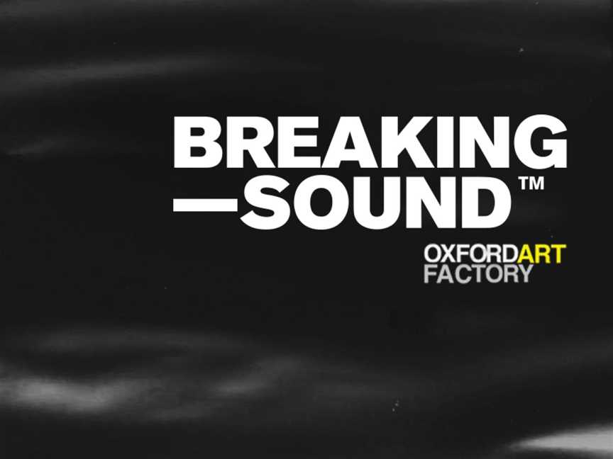 Breaking Sound ft. Ben Harris + More, Events in Darlinghurst