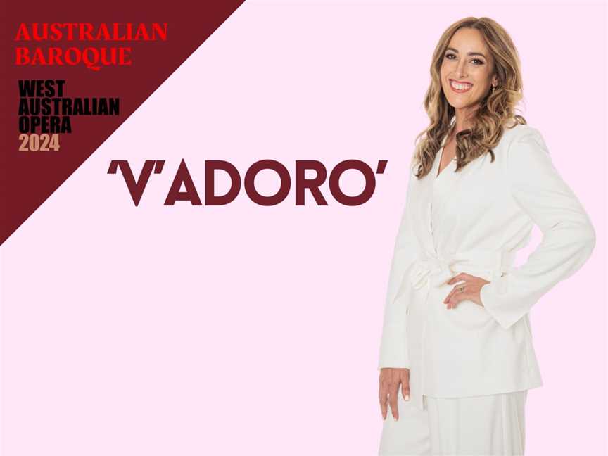 V'ADORO - West Australian Opera and Australian Baroque, Events in Perth