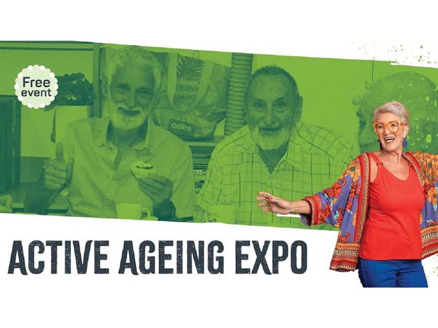 Active Ageing Expo - Celebrating seniors, connecting communities.