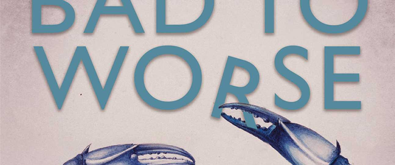 Writer Robert Edeson on his new novel Bad to Worse